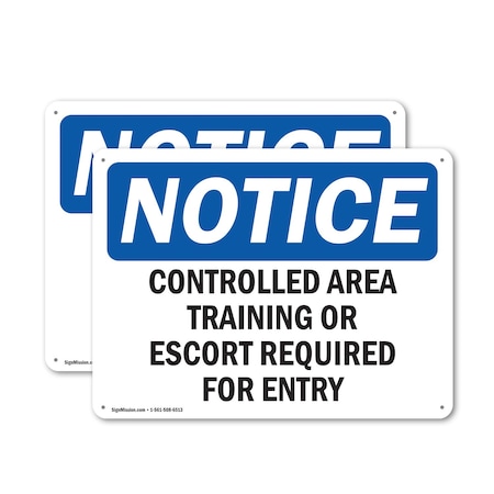 Signmission Controlled Area Training Or Escort Required OSHA Notice Sign, Aluminum, 18in W x 12in L, 2PK OS-2PACK-NS-A-1218-L-10826